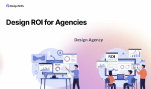 Design ROI for agencies