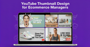 YouTube Thumbnail Design for Ecommerce Managers